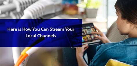 how to stream local channels